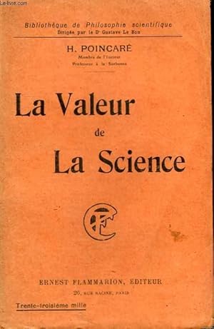 Bild des Verkufers fr LA VALEUR DE LA SCIENCE. COLLECTION : BIBLIOTHEQUE DE PHILOSOPHIE SCIENTIFIQUE. zum Verkauf von Le-Livre