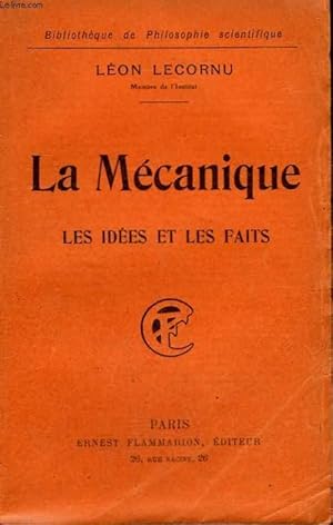 Seller image for LA MECANIQUE. LES IDEES ET LES FAITS. COLLECTION : BIBLIOTHEQUE DE PHILOSOPHIE SCIENTIFIQUE. for sale by Le-Livre