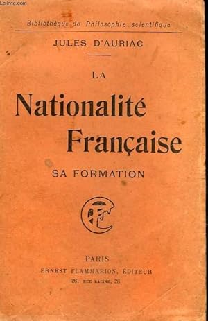 Imagen del vendedor de LA NATIONALITE FRANCAISE. SA FORMATION. COLLECTION : BIBLIOTHEQUE DE PHILOSOPHIE SCIENTIFIQUE. a la venta por Le-Livre