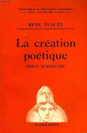 Imagen del vendedor de LA CREATION POETIQUE. ESSAI D'ANALYSE. COLLECTION : BIBLIOTHEQUE DE PHILOSOPHIE SCIENTIFIQUE. a la venta por Le-Livre