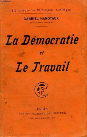 Bild des Verkufers fr LA DEMOCRATIE ET LE TRAVAIL. COLLECTION : BIBLIOTHEQUE DE PHILOSOPHIE SCIENTIFIQUE. zum Verkauf von Le-Livre