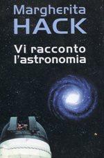 VI RACCONTO L'ASTRONOMIA, Milano, Laterza-Mondolibri, 2002