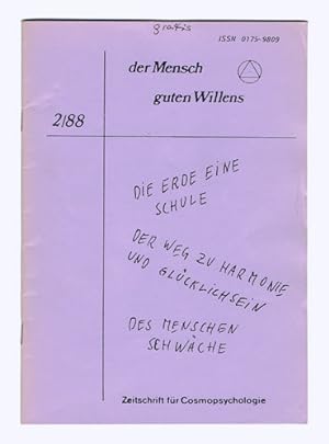 Der Mensch guten Willens. 10. Jhg., Nr. 2 (Juni 1988). Cosmopsychologische Zeitschrift zur Lebens...