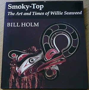 SMOKY-TOP. The Art and Times of Willie Seaweed