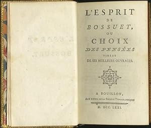 L'Esprit de Bossuet, ou Choix des Pensées tirées de ses Meilleurs Ouvrages [bound with] Principes...