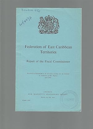 Image du vendeur pour Federation of East Caribbean Territories, Report of the Fiscal Commissioner mis en vente par Carvid Books