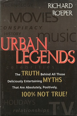 Imagen del vendedor de Urban Legends: The Truth Behind All Those Deliciously Entertaining Myths That Are Absolutely, Positively, 100% Not True a la venta por Storbeck's