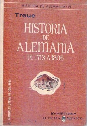 HISTORIA DE ALEMANIA DE 1713 A 1806. Desde la formación del equilibrio europeo hasta la dominació...