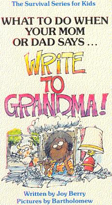 What To Do When Your Mom Or Dad Says. WRITE TO GRANDMA!! The Survival Series For Kids Books