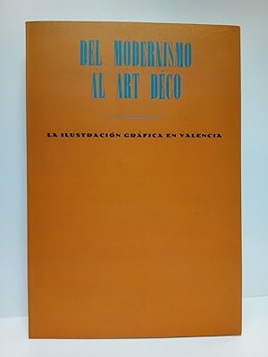 Bild des Verkufers fr Del Modernismo al Art Dco. La ilustracin grfica en Valencia. (Catlogo de la Exposicin en la Sala de Exposiciones de la Calcografa Nacional, septiembre/octubre 1991) zum Verkauf von Librera Miguel Miranda