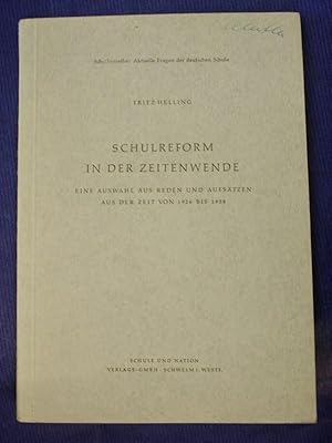 Schulreform in der Zeitenwende - Eine Auswahl an Reden und Aufsätzen aus der Zeit von 1926 bis 1958