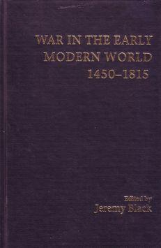 War in the Early Modern World 1450-1815.
