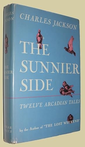 The Sunnier Side. Twelve Arcadian Tales.