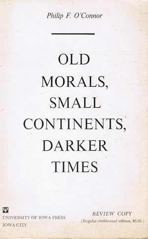 Seller image for Old Morals, Small Continents, Darker Times (Review Copy) for sale by Bookshop Baltimore