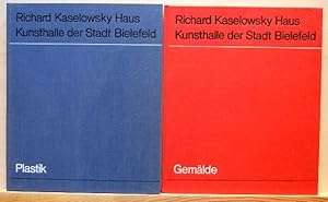 Bild des Verkufers fr Richard Kaselowsky Haus, Kunsthalle d. Stadt Bielefeld. In zwei Bdn.: "Plastik" und "Gemlde". zum Verkauf von Antiquariat Blschke