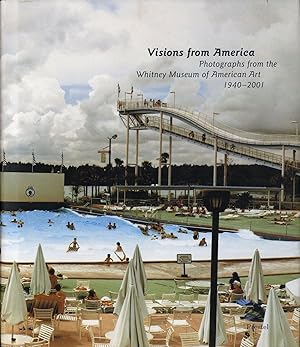 Visions from America: Photographs from the Whitney Museum of American Art 1940-2001