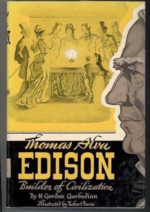 Image du vendeur pour THOMAS ALVA EDISON Builder of Civilization mis en vente par Windy Hill Books