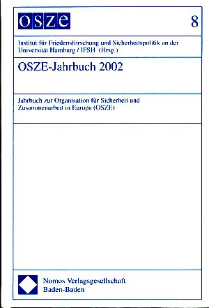 Seller image for OSZE Jahrbuch Bd. 8, 2002. Jahrbuch zur Organisation fr Sicherheit und Zusammenarbeit in Europa. Institut fr Friedensforschung und Sicherheitspolitik an der Universitt Hamburg / IFSH (Hrsg.). for sale by Fundus-Online GbR Borkert Schwarz Zerfa