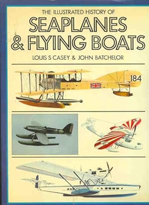 Image du vendeur pour The Illustrated History of Seaplanes and Flying Boats. [Floatplanes and Racers (The Schneider Racers, etc), Seaplanes and Flying Boats (Flying Boats at War, etc)] mis en vente par Joseph Valles - Books