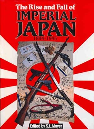 Image du vendeur pour The Rise and Fall of Imperial Japan. [The Japanese War Machine] [Rising Sun; Army & the State; Weapons of the Japanese Army; Imperial Japanese Navy; Road to Pearl Harbor; Japanese Air Power; Kamikaze; China-Burma-India; Nuclear Holocaust] mis en vente par Joseph Valles - Books