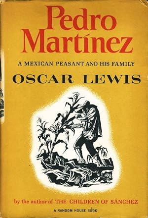 Bild des Verkufers fr PEDRO MARTINEZ: A Mexican Peasant and His Family. zum Verkauf von Bookfever, IOBA  (Volk & Iiams)