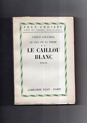 Image du vendeur pour LE CAILLOU BLANC ; Roman .(Le ciel et la terre **) mis en vente par Librairie CLERC