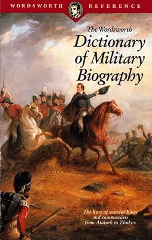 The Wordsworth Dictionary of Military Biography