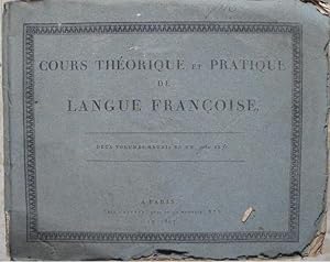 Cours théorique et pratique de langue françoise. I. Abréviateur ou cours théorique. II. Ampliateu...