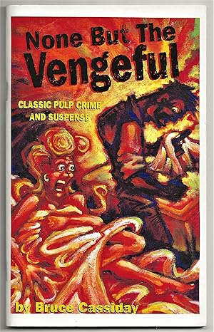 NONE BUT THE VENGEFUL: Classic Pulp Crime And Suspense **SIGNED COPY**