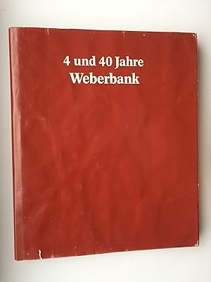 Bild des Verkufers fr 4 und 40 Jahre Weberbank zum Verkauf von Bildungsbuch