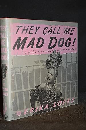 Seller image for They Call Me Mad Dog; A Story for Bitter, Lonely People for sale by Burton Lysecki Books, ABAC/ILAB