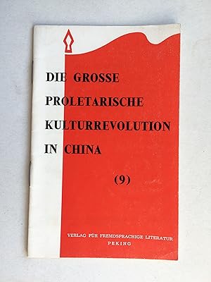 Bild des Verkufers fr Die grosse proletarische Kulturrevolution in China (9) (groe). Kulturrevolution zu Ende fhren. Leitartikel der 'Renmin Ribao' und der 'Hongqi' (Rote Fahne), 1.Jan. 1967 zum Verkauf von Bildungsbuch