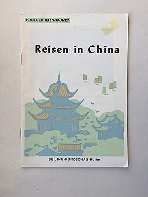 Reisen in China. (Reihe China im Brennpunkt (5))