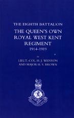 HISTORY OF THE EIGHTH BATTALION THE QUEENâS OWN ROYAL WEST KENT REGIMENT 1914-1919