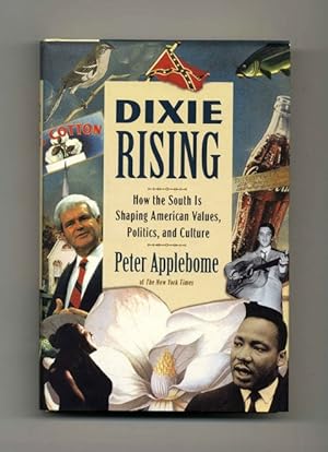 Seller image for Dixie Rising: How the South is Shaping American Values, Politics, and Culture - 1st Edition/1st Printing for sale by Books Tell You Why  -  ABAA/ILAB