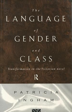 The Language of Gender and Class: Transformation in the Victorian Novel