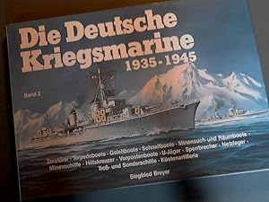 Die Deutsche Kriegsmarine 1935-1945, Band 2 : Zerstorer - Torpedoboote - Kleine Kampfeinheiten