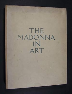 The Madonna in Art, Introduction by Henri Ghéon with notices by Renée Zeller, Translated by Yetta...