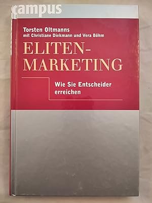 Eliten-Marketing : wie Sie Entscheider erreichen. mit Christiane Diekmann und Vera Böhm