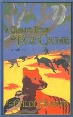 Image du vendeur pour A Child's Book of True Crime mis en vente par timkcbooks (Member of Booksellers Association)