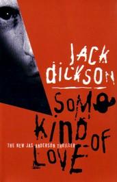 SOME KIND OF LOVE : THE NEW JAS ANDERSON THRILLER,