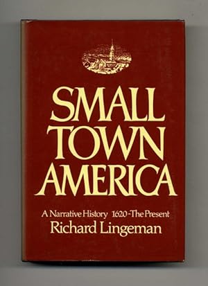 Bild des Verkufers fr Small Town America: A Narrative History 1620 - The Present - 1st Edition/1st Printing zum Verkauf von Books Tell You Why  -  ABAA/ILAB