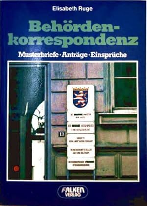 Behördenkorrespondenz. Musterbriefe, Anträge, Einsprüche