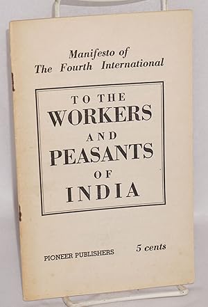 Seller image for To the Workers and Peasants of India: manifesto of the Fourth International for sale by Bolerium Books Inc.