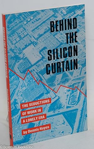 Imagen del vendedor de Behind the silicon curtain: the seductions of work in a lonely era a la venta por Bolerium Books Inc.