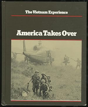 Seller image for The Vietnam Experience: America Takes Over: 1965-67 for sale by Between the Covers-Rare Books, Inc. ABAA