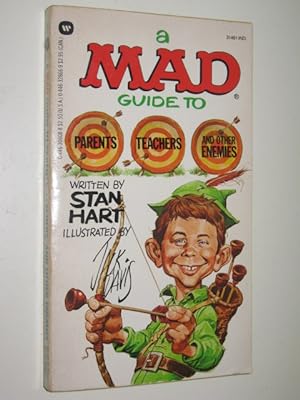 MAD Guide to Parents, Teachers and Other Enemies