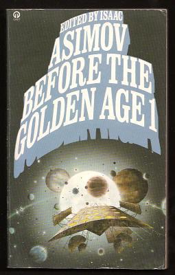 Seller image for BEFORE THE GOLDEN AGE VOLUME ONE - A Science Fiction Anthology of the 1930's (originally published as one complete volume under the title 'Before the Golden Age') for sale by A Book for all Reasons, PBFA & ibooknet