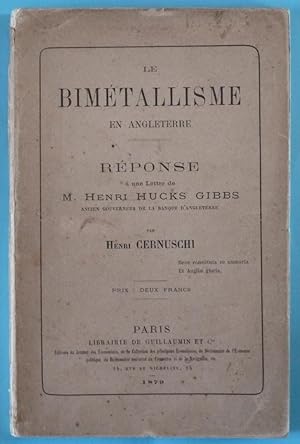 Imagen del vendedor de Le Bimtalisme en Angleterre. Rponse  une lettre de M. Henri Hucks Gibbs, ancien gouverneur de la Banque d'Angleterre. a la venta por librairie sciardet