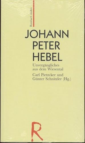 Seller image for Johann Peter Hebel. Unvergngliches aus dem Wiesental. Hrsg. v. Carl Pietzcker u. Gnter Schnitzler. for sale by Antiquariat Kaner & Kaner GbR